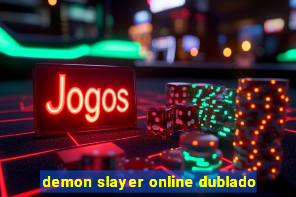 demon slayer online dublado